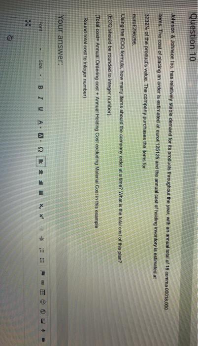 Question 10 Johnson & Johnson Inc. has relatively