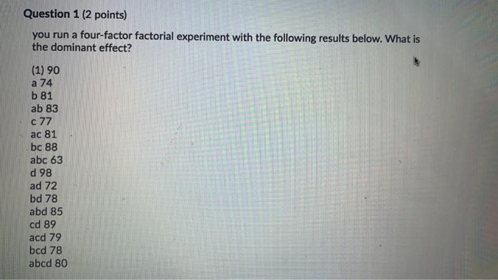 Question 1 (2 points) you run a four-factor