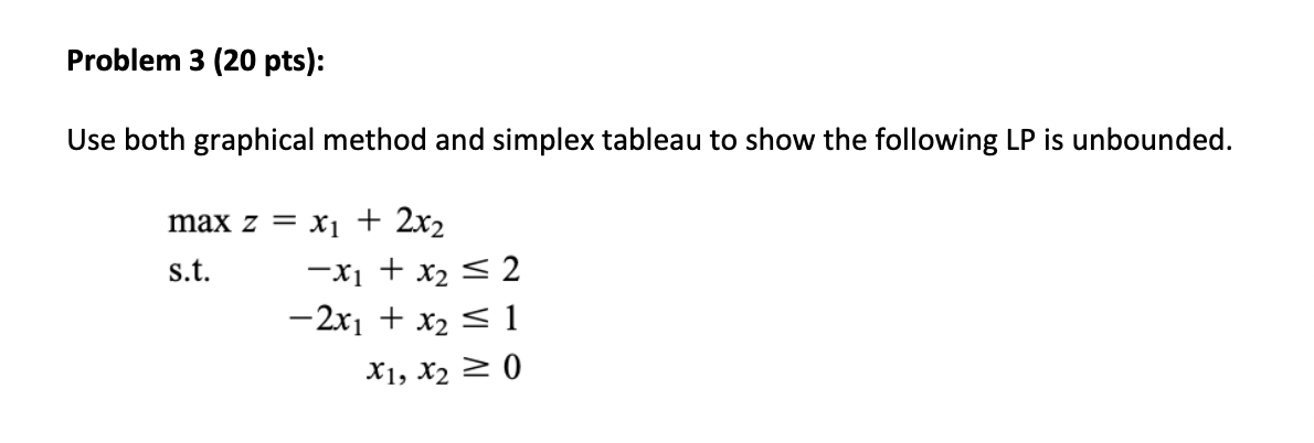Problem 3 (20 pts): Use both graphical method and