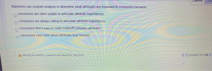 2 points Marketers use conjoint analysis to