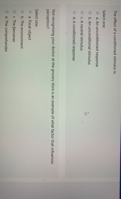 The effect of a conditioned stimulus is: Select