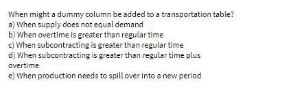 When might a dummy column be added to a