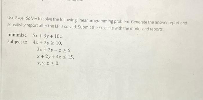 Use Excel Solver to solve the following linear