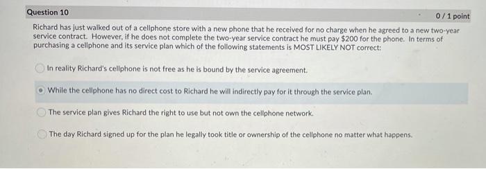 Question 10 0/1 point Richard has just walked out