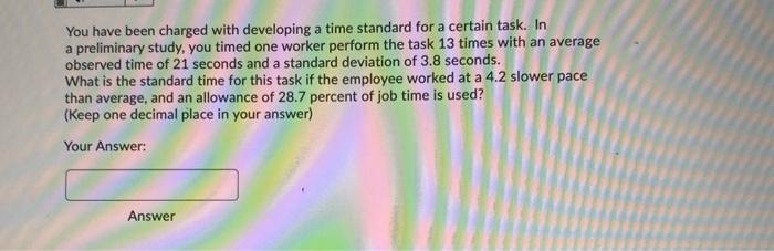 You have been charged with developing a time