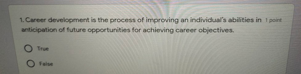 1. Career development is the process of improving