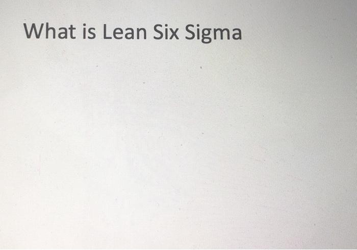 What is Lean Six Sigma