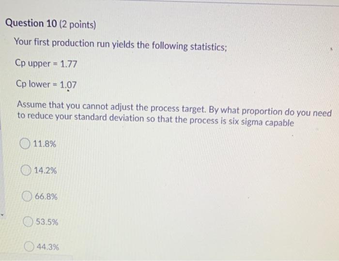 Question 10 (2 points) Your first production run