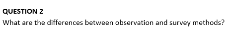 QUESTION 2 What are the differences between
