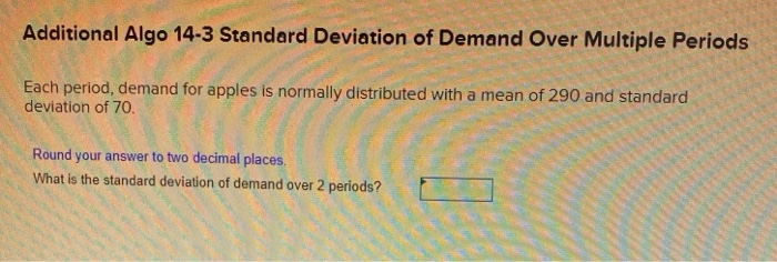 please show work!! Additional Algo 14-3 Standard