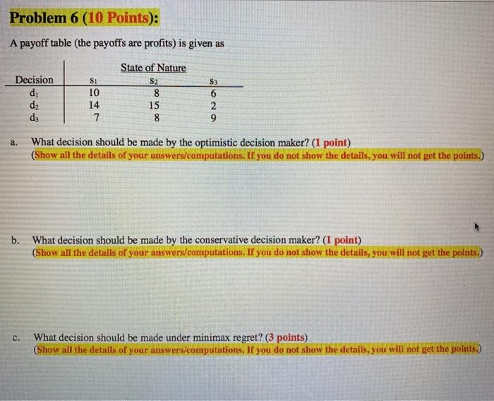 Problem 6 (10 Points): A payoff table (the