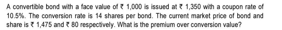 A convertible bond with a face value of 1,000 is