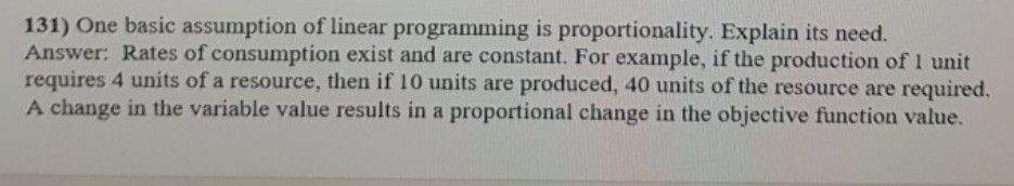 131) One basic assumption of linear programming