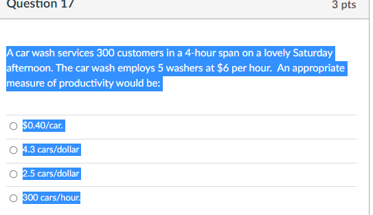 Question 17 3 pts A car wash services 300