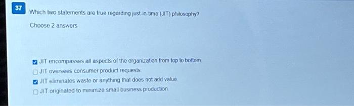 37 Which two statements are true regarding just