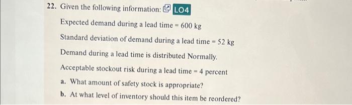 22. Given the following information: L04 Expected