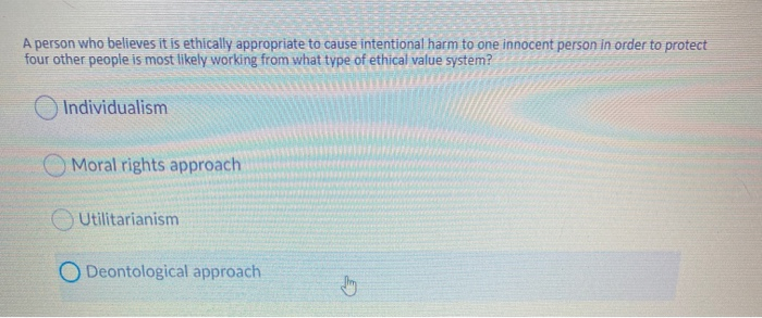 A person who believes it is ethically appropriate