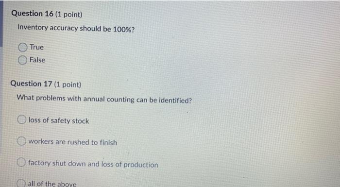 Question 16 (1 point) Inventory accuracy should