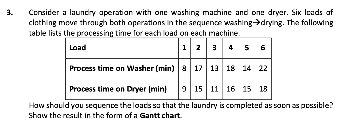 3 . Consider a laundry operation with one washing
