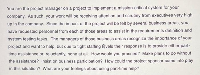 You are the project manager on a project to