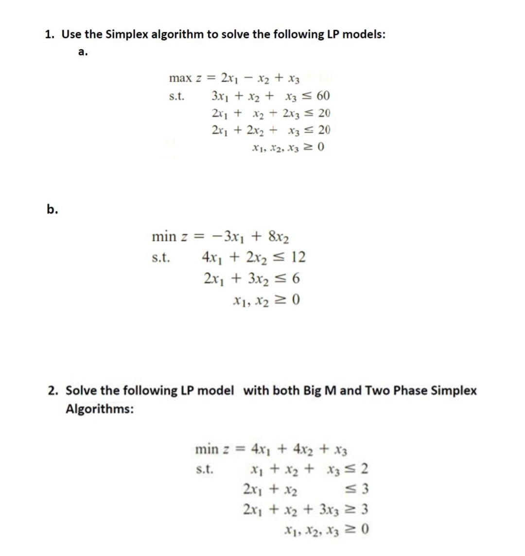 1. Use the Simplex algorithm to solve the