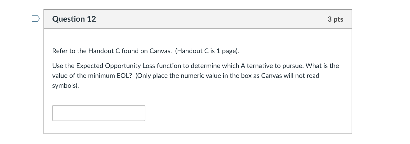 Question 12 3 pts Refer to the Handout C found on