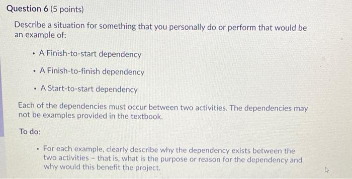 Question 6 (5 points) Describe a situation for