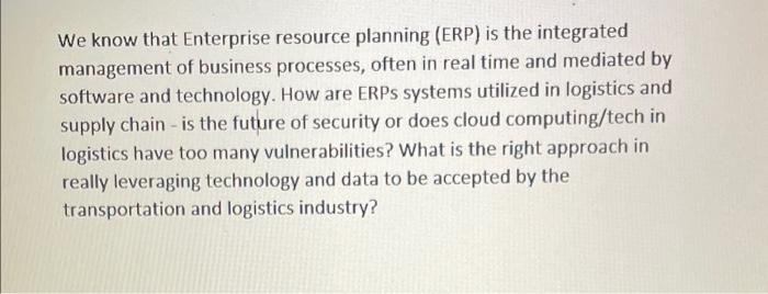 We know that Enterprise resource planning (ERP)