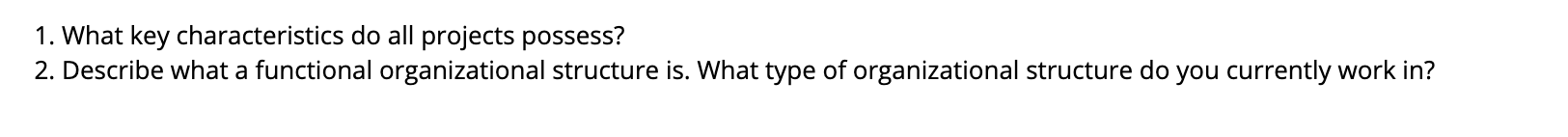 Answer the following: 1. What key characteristics