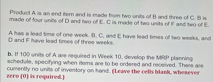 please answer fast Product A is an end item and