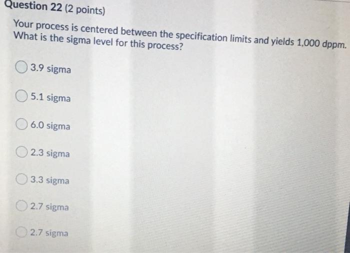Question 22 (2 points) Your process is centered