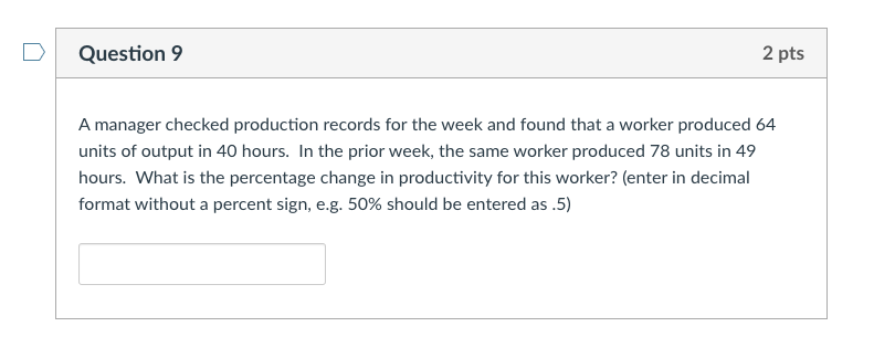 Question 9 2 pts A manager checked production