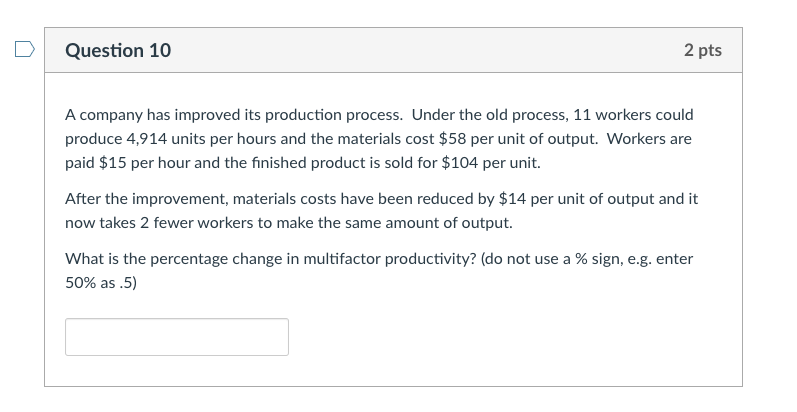 Question 9 2 pts A manager checked production