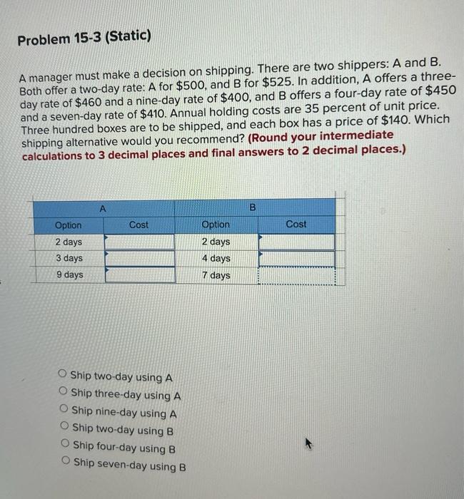 Problem 15-3 (Static) A manager must make a