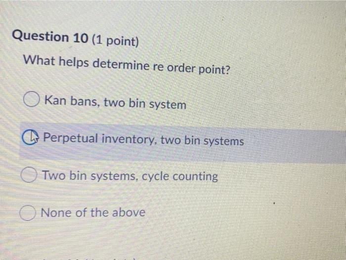 Question 10 (1 point) What helps determine re