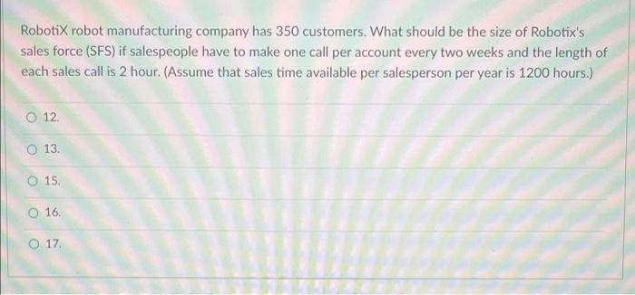 Robotix robot manufacturing company has 350