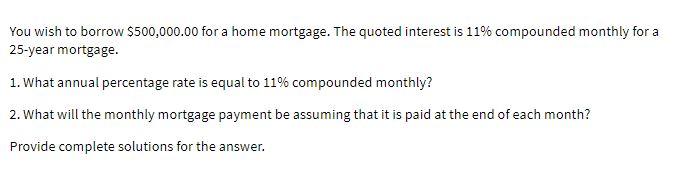 You wish to borrow $500,000.00 for a home