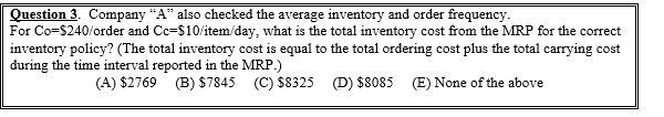 Question 3 Company "A" is testing their MRP