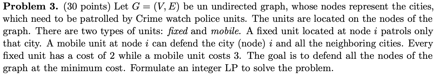 Problem 3. (30 points) Let G = (V, E) be un