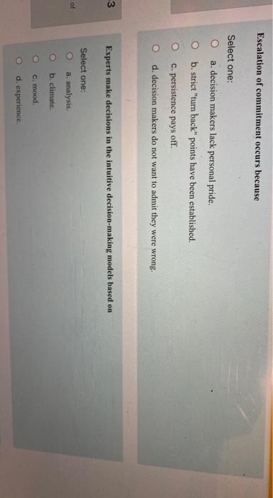 Escalation of commitment occurs because Select