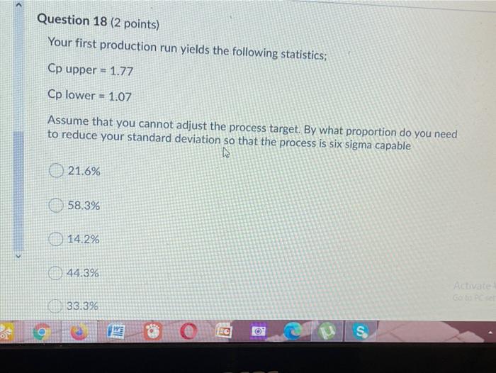 Question 18 (2 points) Your first production run