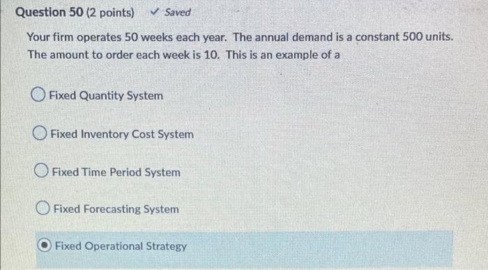 Question 50 (2 points) Saved Your firm operates
