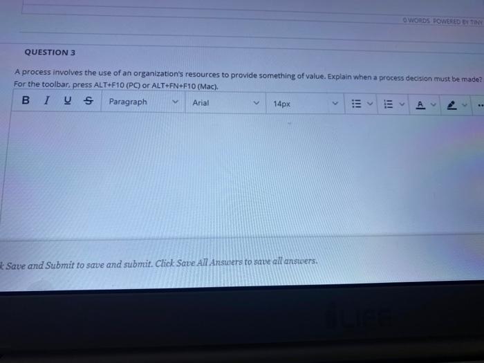 O WORDS POWERED BY TINY QUESTION 3 A process
