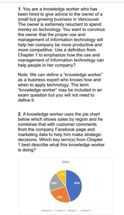 1. You are a knowledge worker who has been hired