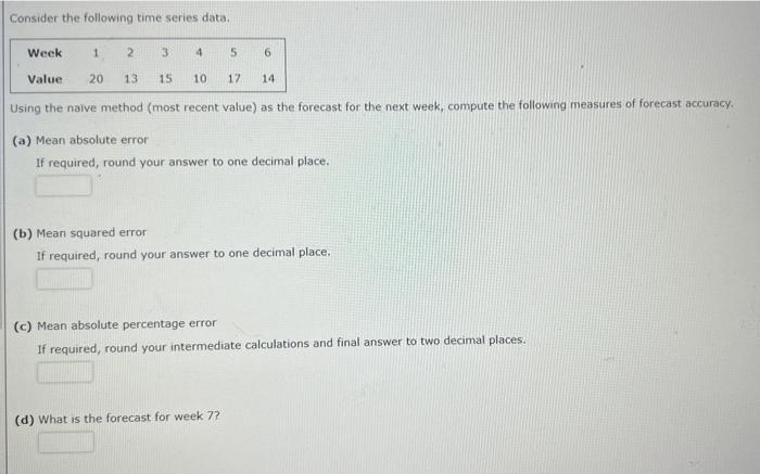 Consider the following time series data. Week 1 2