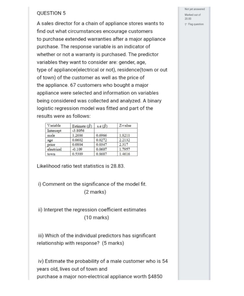 QUESTION 5 Not yet answered Marked out of 20.00