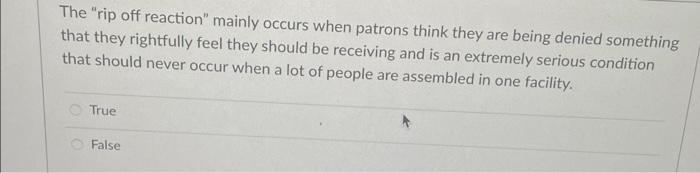 The "rip off reaction" mainly occurs when patrons