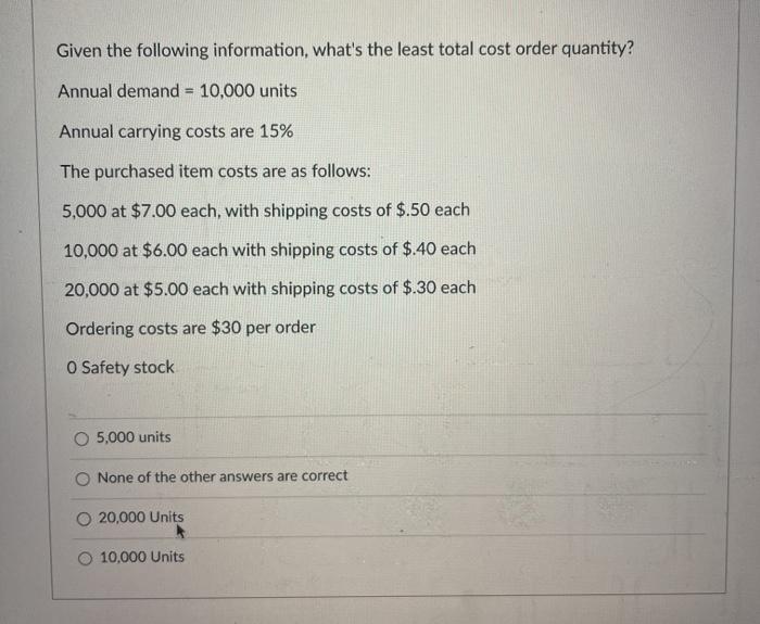 Given the following information, what's the least