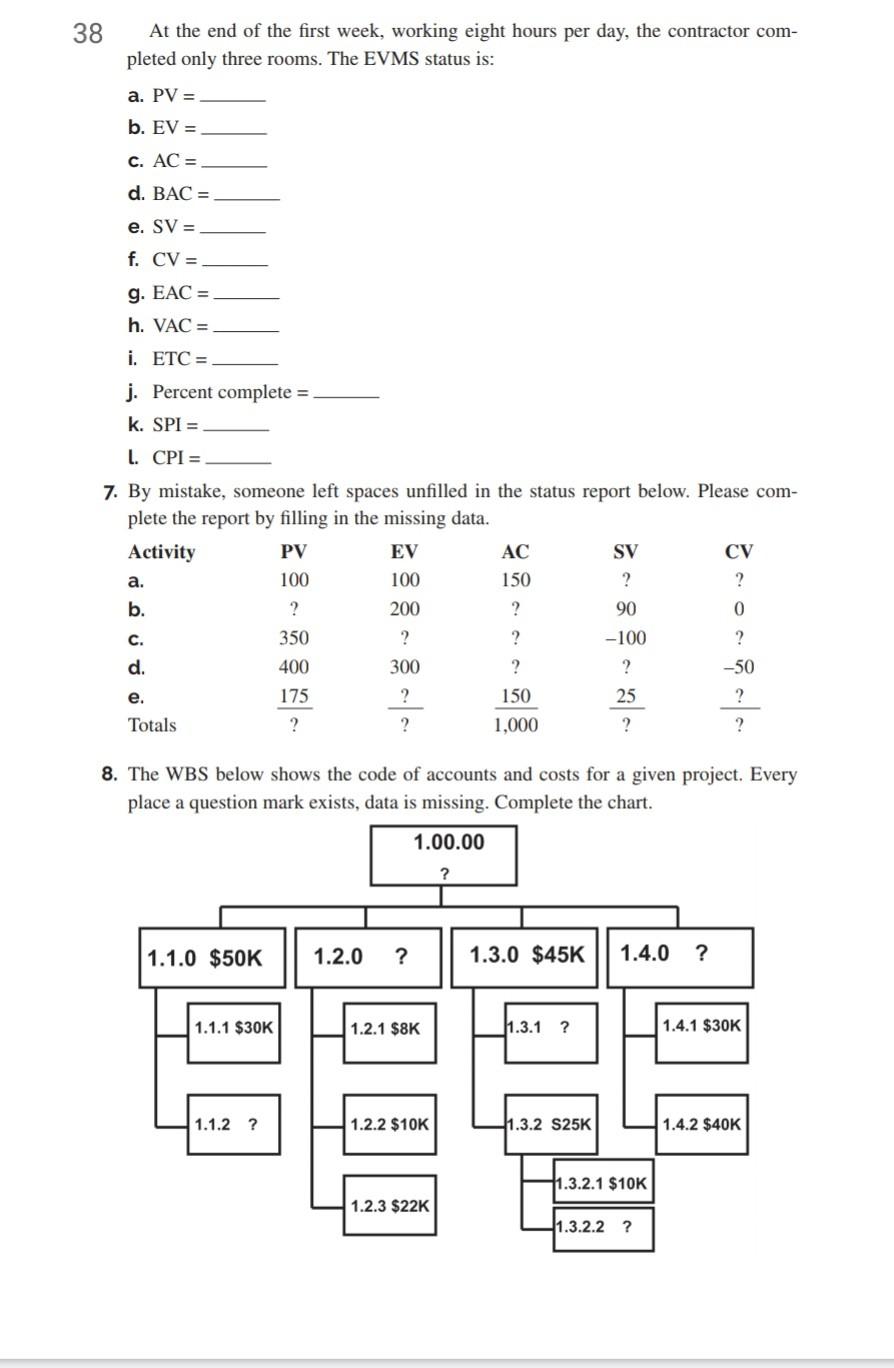 38 At the end of the first week, working eight