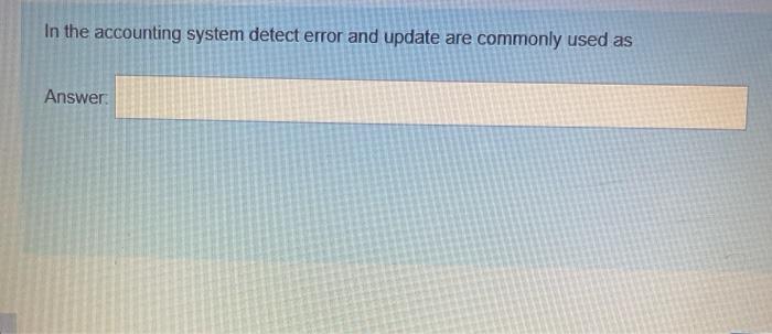 In the accounting system detect error and update